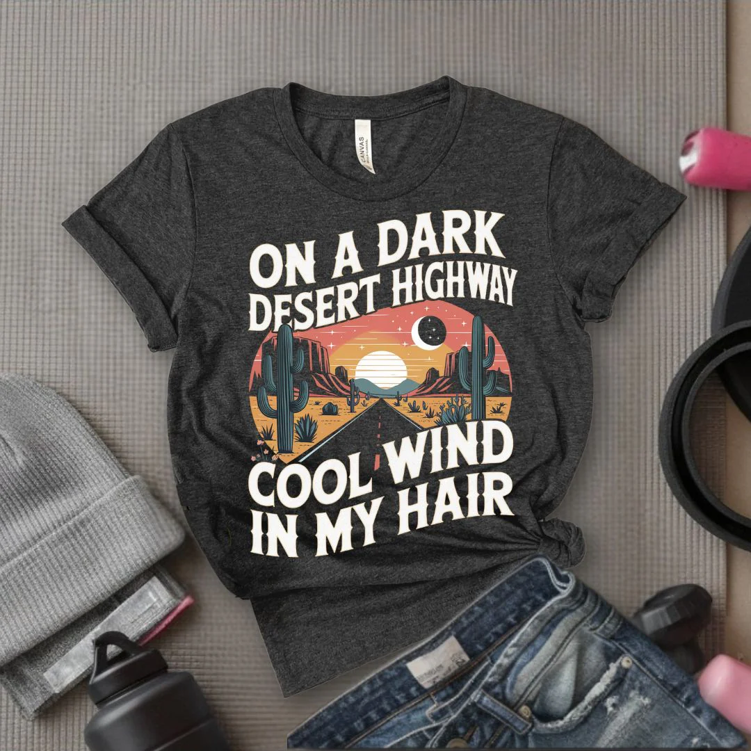On A Dark Desert Highway Cool Wind In My Hair - Feminist T-Shirt - Women Empowerment Tee - Bella Canvas 3001 - Image 5
