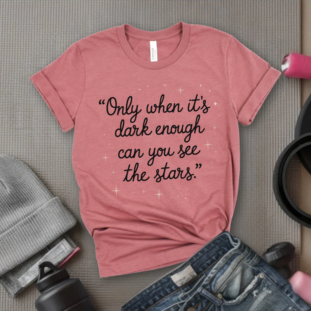 Only When It's Dark Enough Can You See The Stars - Girl Power Inspirational T-Shirt - Women Empowerment Tee - Gift for Her - Bella Canvas 3001 - Image 2