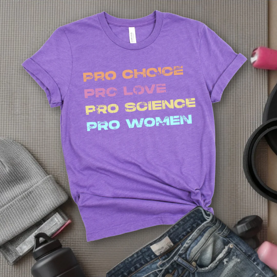 Pro Choice Pro Love Pro Science Pro Women - Women Empower Feminist Tee - Bella Canvas 3001 - Image 2