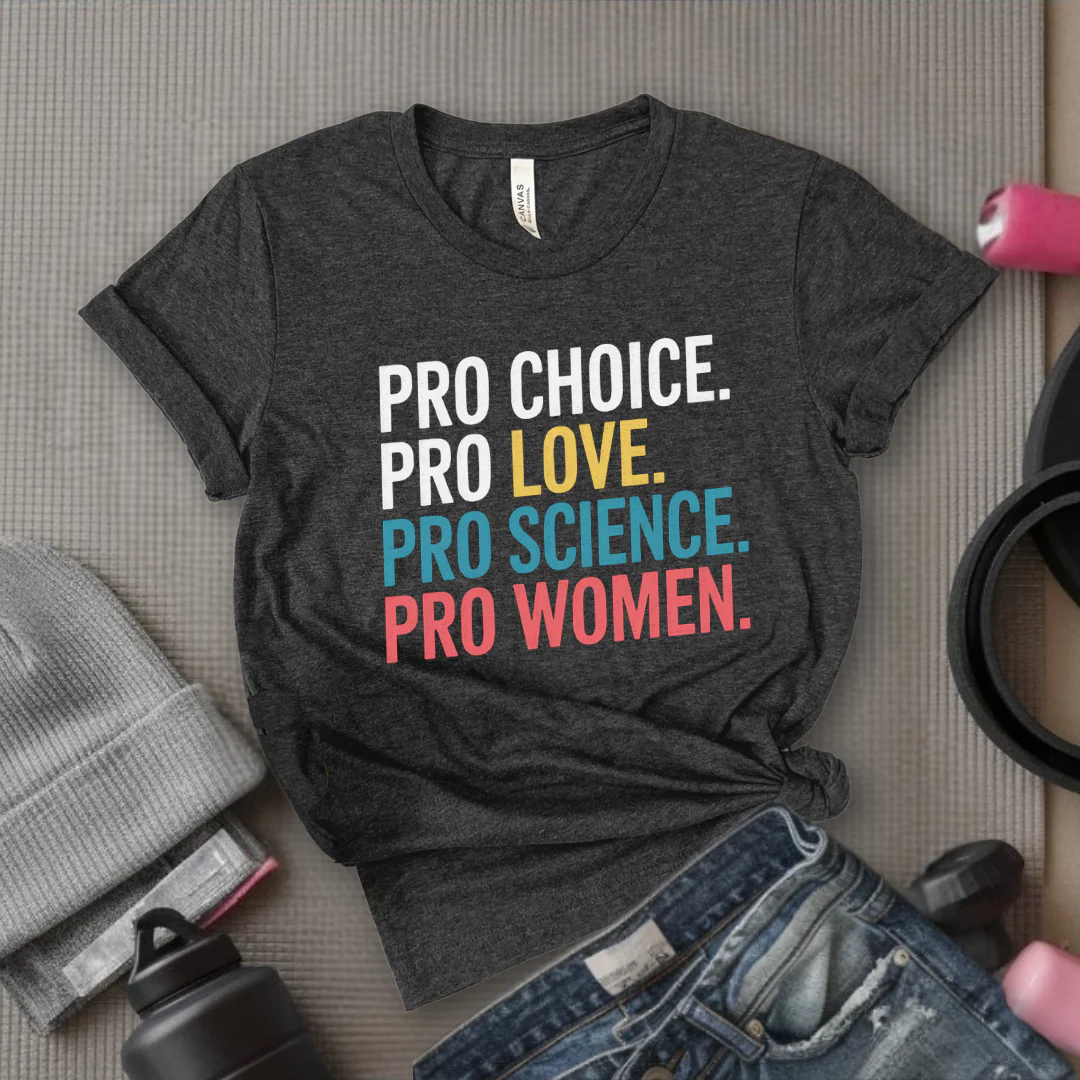 Pro Choice Pro Science Pro Women Pro - Feminist Shirt - Women Empowerment Tee - Unisex Shirt - Bella Canvas 3001 - Image 2