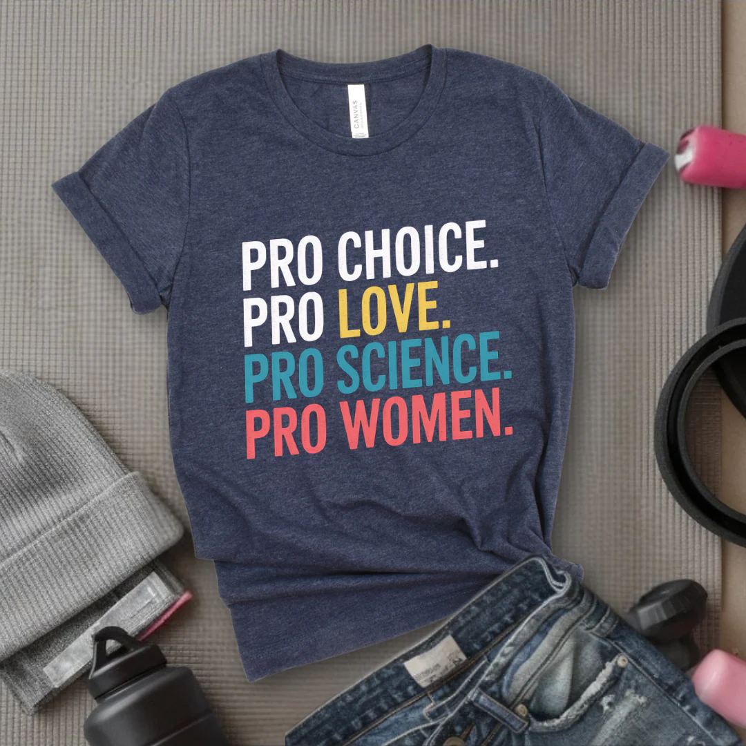Pro Choice Pro Science Pro Women Pro - Feminist Shirt - Women Empowerment Tee - Unisex Shirt - Bella Canvas 3001 - Image 5