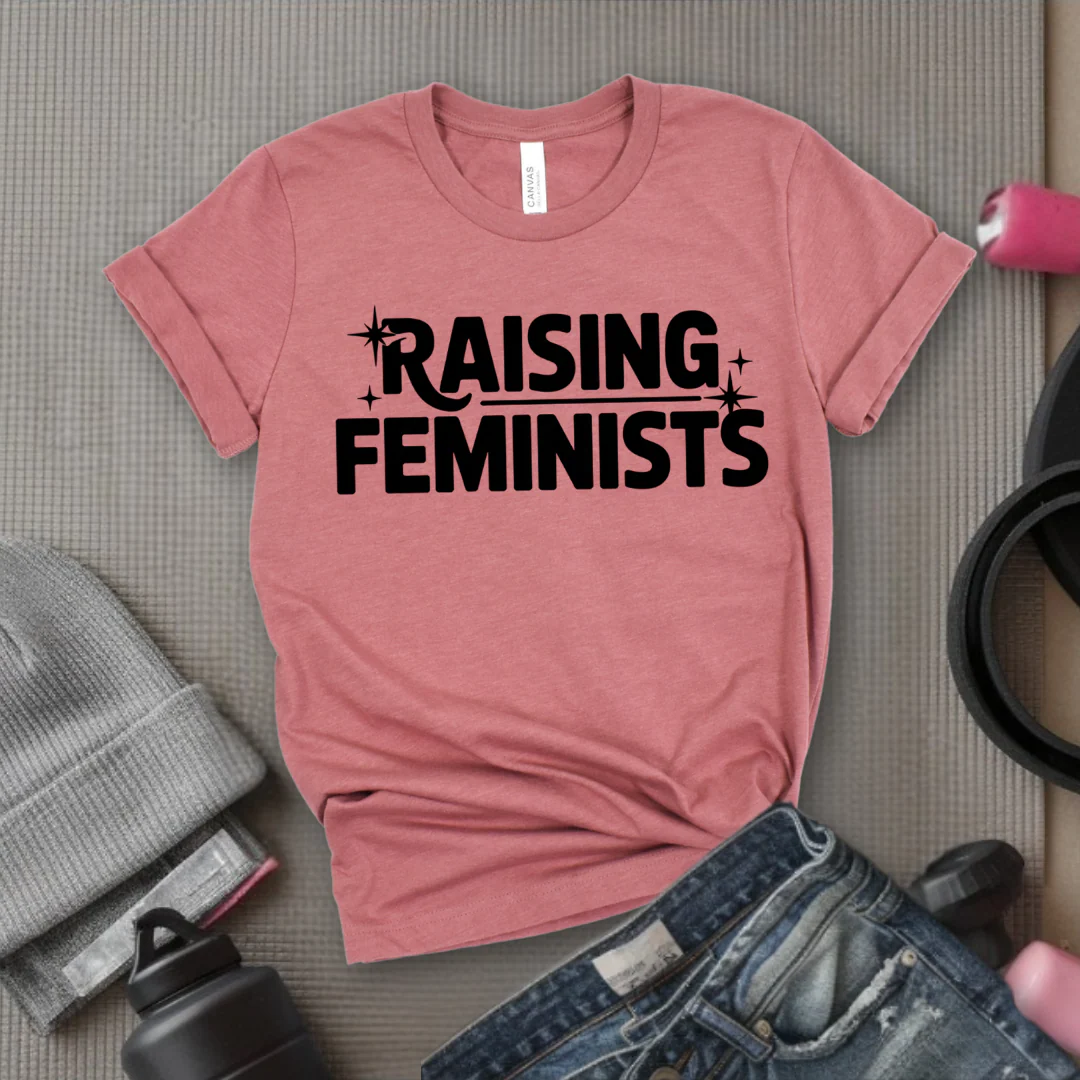Raising Feminists - Mother's Day Gifts - Women Empower Feminist Tee - Bella Canvas 3001