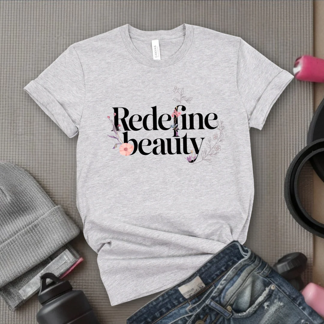 Redefine Beauty - Women Right T-Shirts - Unisex Jersey Short Sleeve Shirt - Gift for Her - Bella Canvas 3001