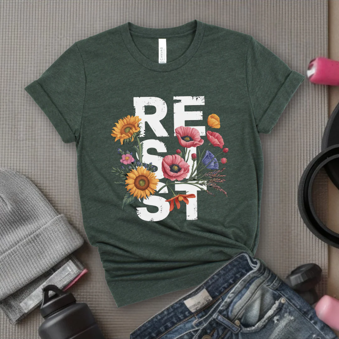 Resist Flowers - Girl Power Inspirational T-Shirt - Women Empowerment Tee - Gift for Her - Bella Canvas 3001 - Image 3
