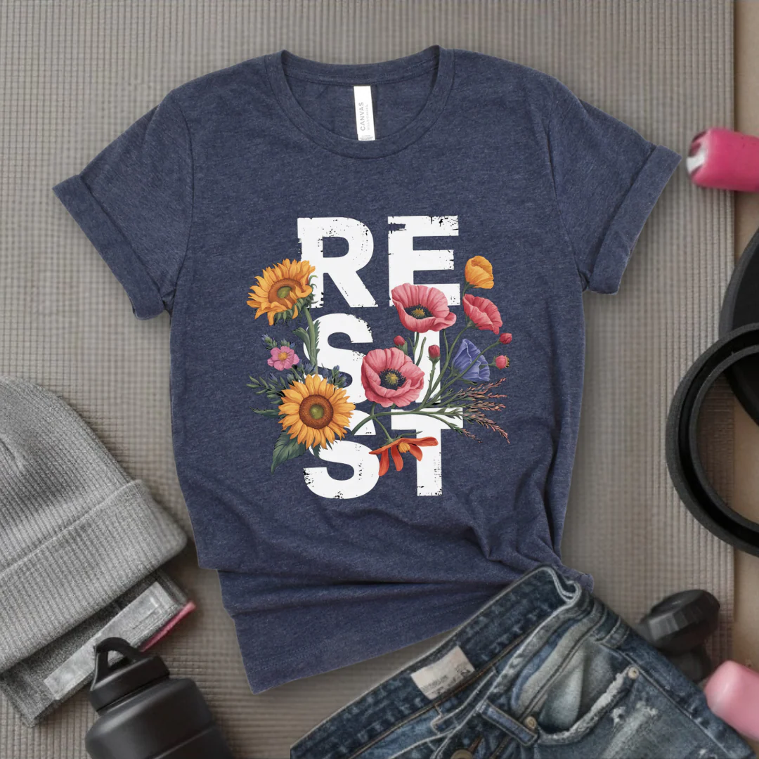 Resist Flowers - Girl Power Inspirational T-Shirt - Women Empowerment Tee - Gift for Her - Bella Canvas 3001 - Image 6