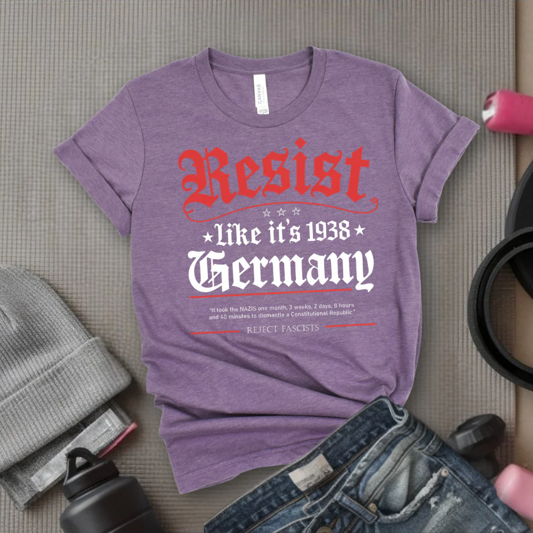 Resist Like It's 1938 Germany - Women Empowerment Tee - Gift for Her - Bella Canvas 3001 - Image 3