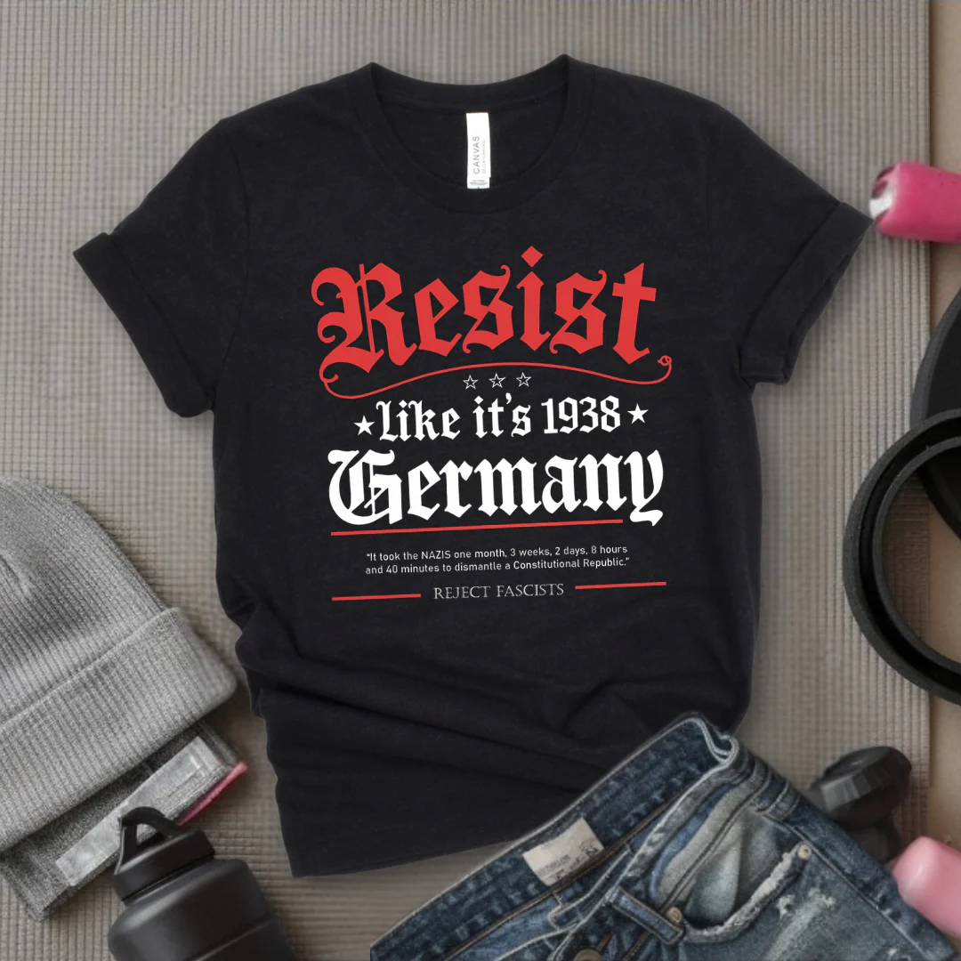 Resist Like It's 1938 Germany - Women Empowerment Tee - Gift for Her - Bella Canvas 3001 - Image 5