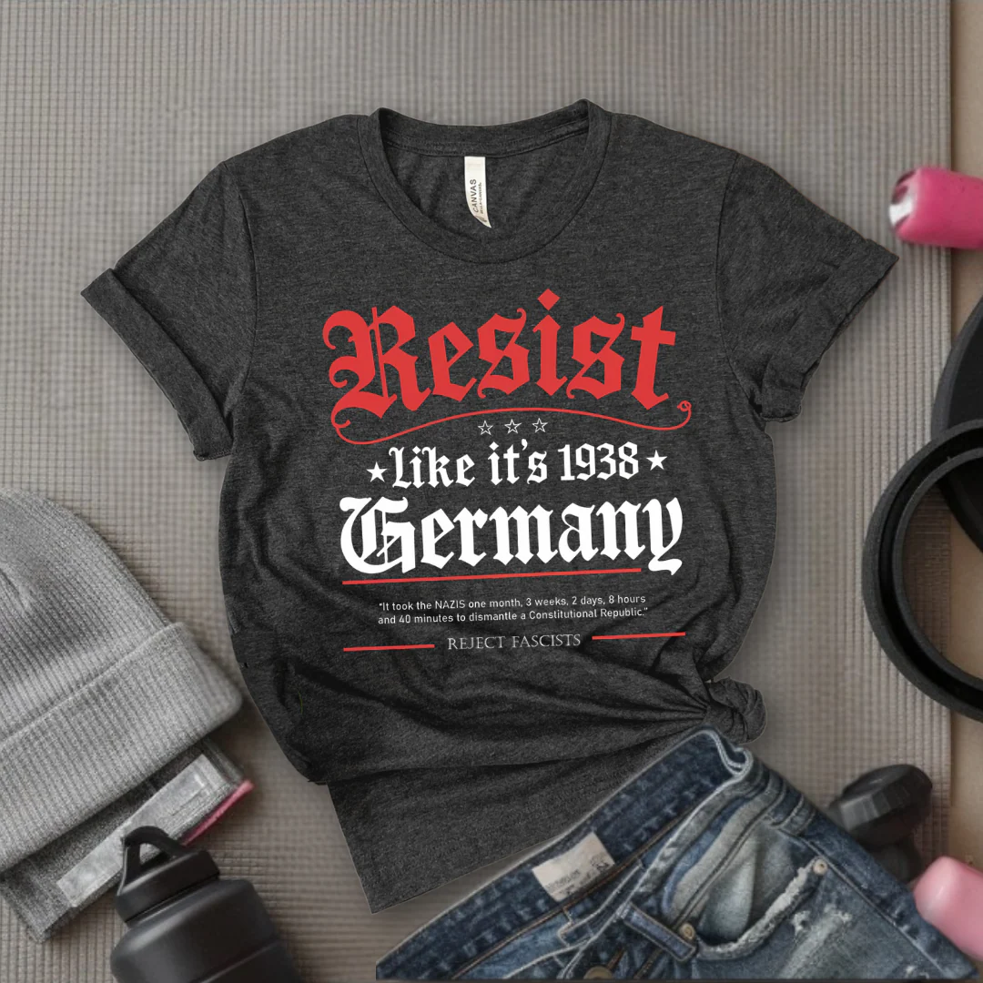 Resist Like It's 1938 Germany - Women Empowerment Tee - Gift for Her - Bella Canvas 3001 - Image 6