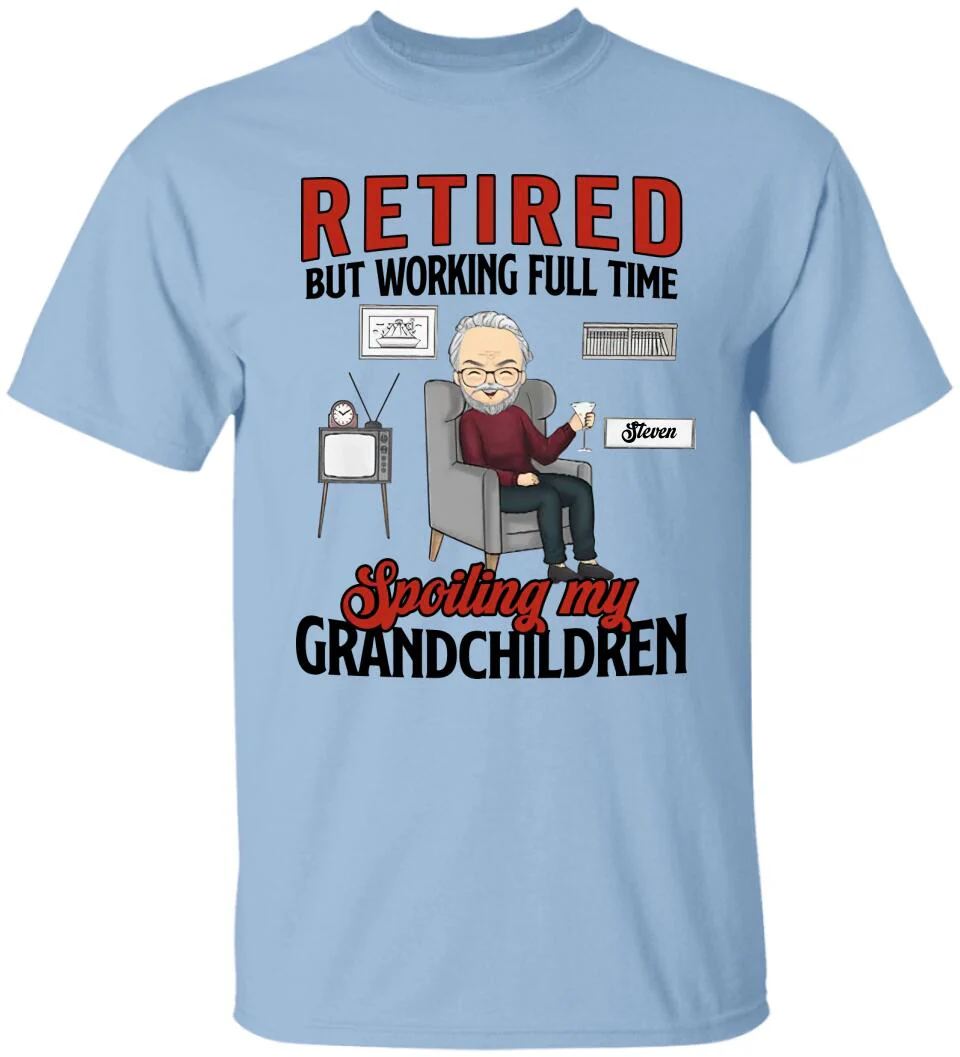 Retired But Working Full Time Spoiling My Grandchildren - Personalized T-shirt - Gift For Grandpa/Grandma - Image 3