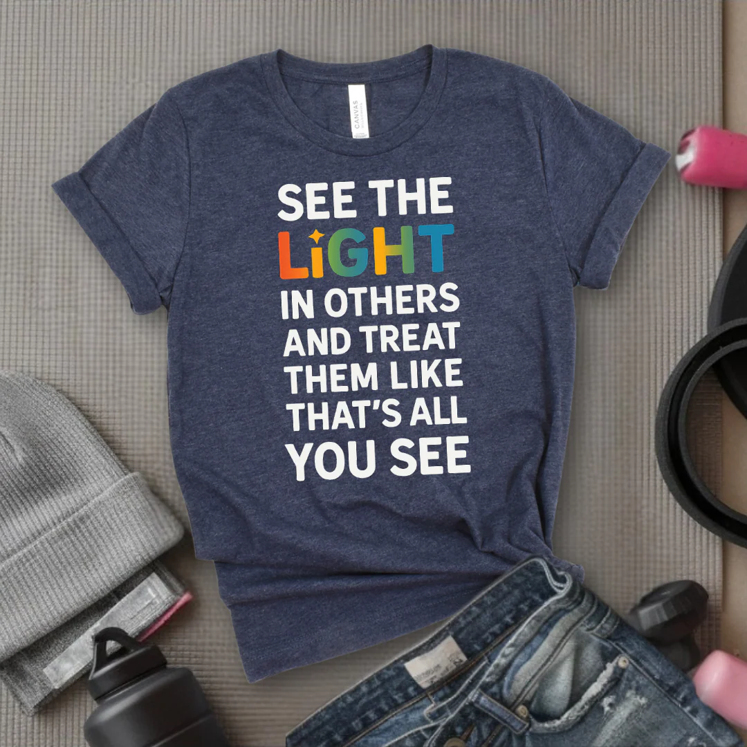 See The Light In Others - Girl Power Inspirational T-Shirt - Women Empowerment Tee - Gift for Her - Bella Canvas 3001 - Image 3