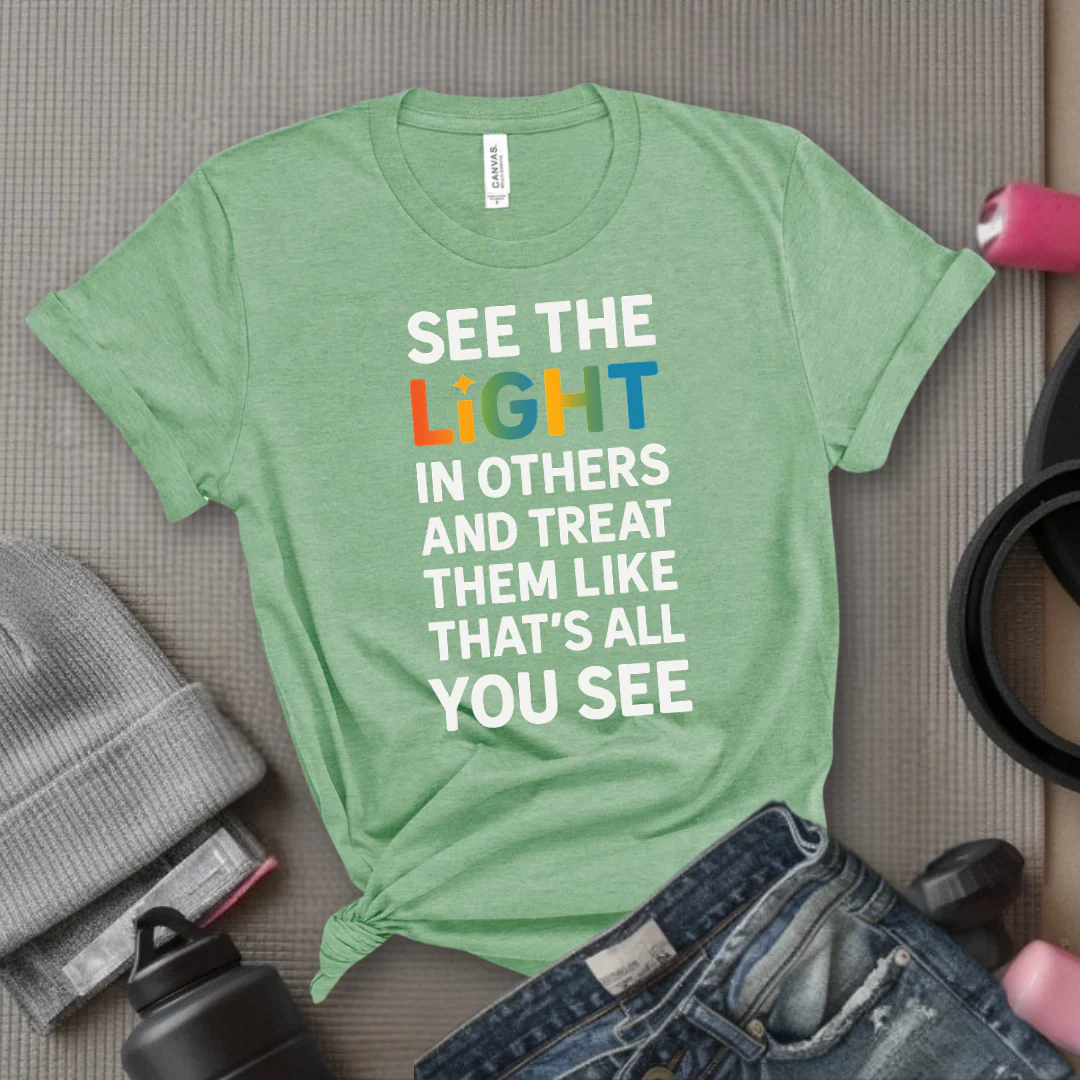 See The Light In Others - Girl Power Inspirational T-Shirt - Women Empowerment Tee - Gift for Her - Bella Canvas 3001 - Image 6