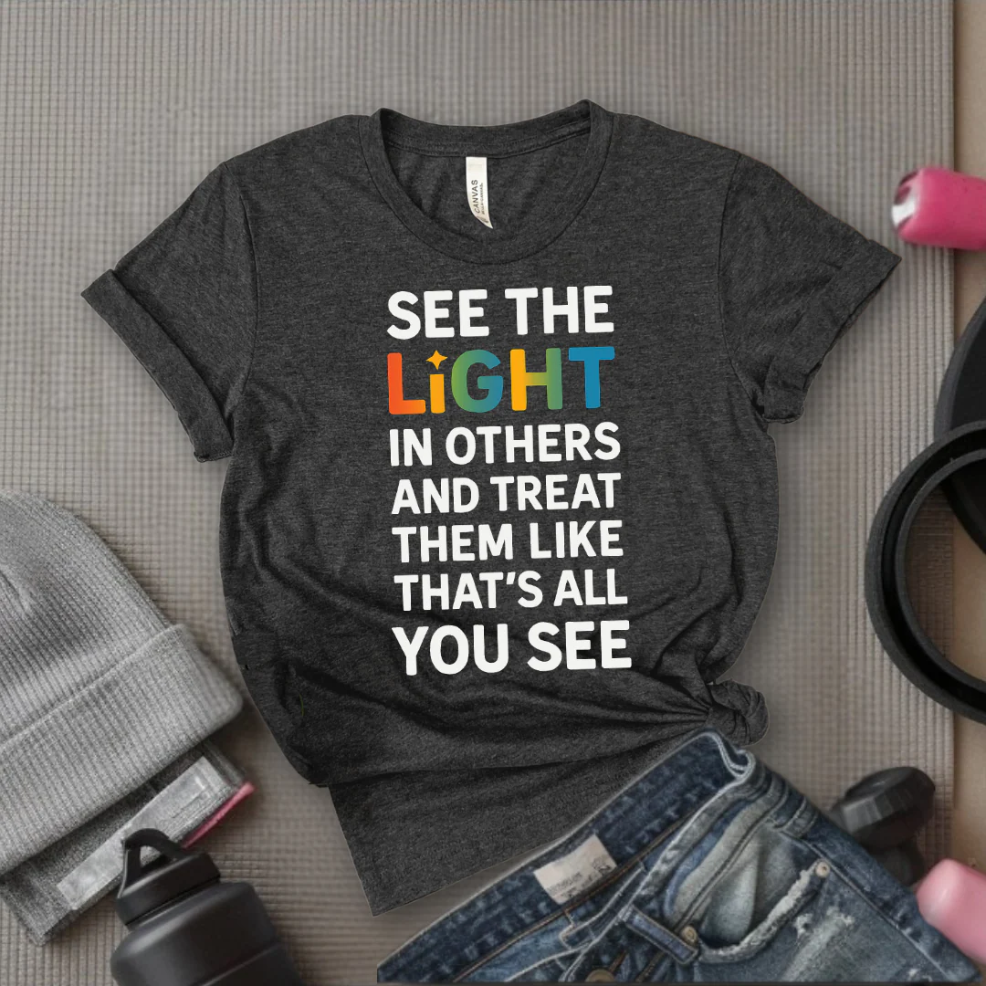 See The Light In Others - Girl Power Inspirational T-Shirt - Women Empowerment Tee - Gift for Her - Bella Canvas 3001 - Image 7
