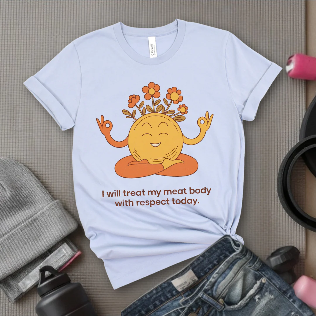 Self Love T-shirt - Funny Saying I Will Treat My Meat Body with Respect Today - Unisex Jersey Short Sleeve Shirt - Gift for Yourself - Bella Canvas 3001 - Image 2
