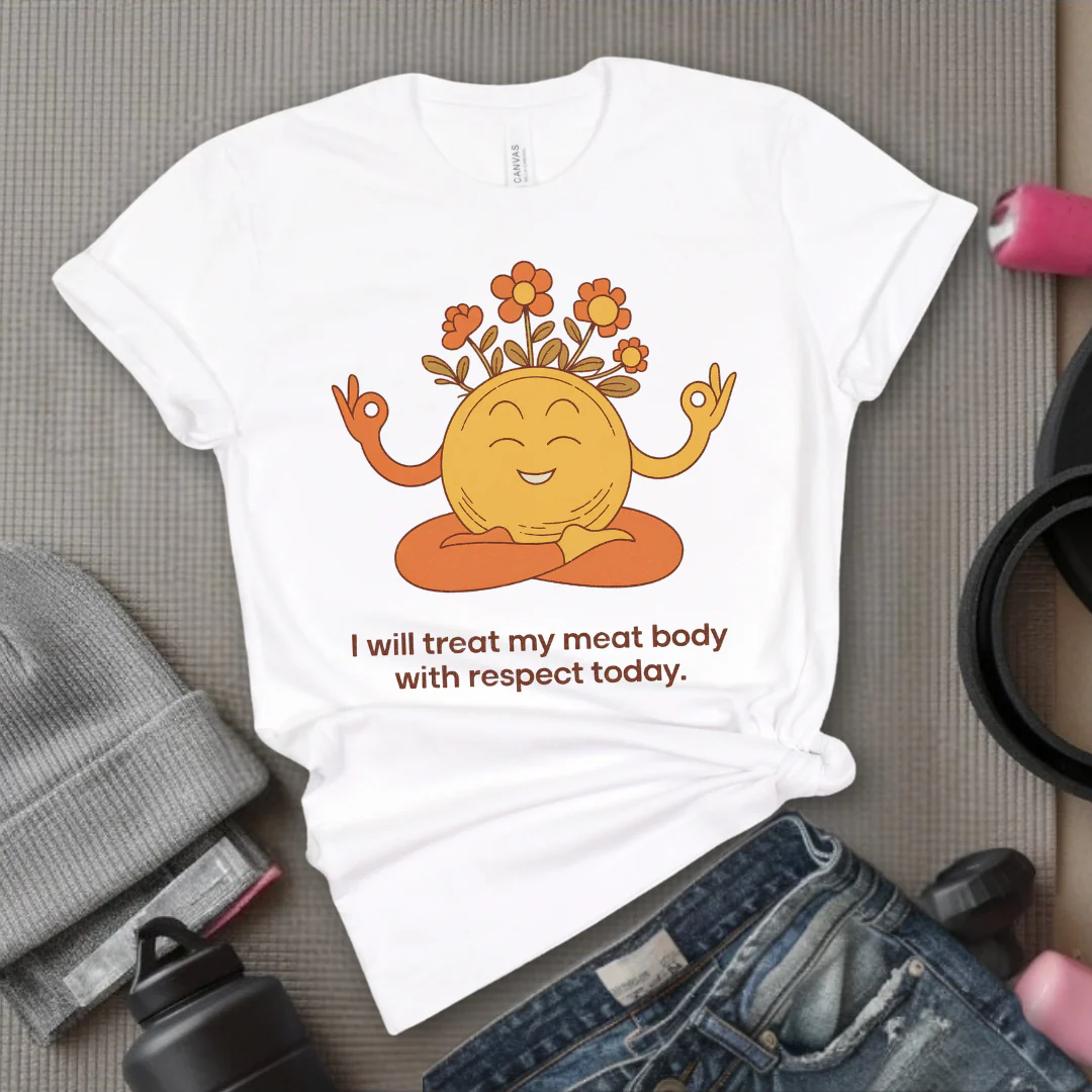 Self Love T-shirt - Funny Saying I Will Treat My Meat Body with Respect Today - Unisex Jersey Short Sleeve Shirt - Gift for Yourself - Bella Canvas 3001 - Image 4