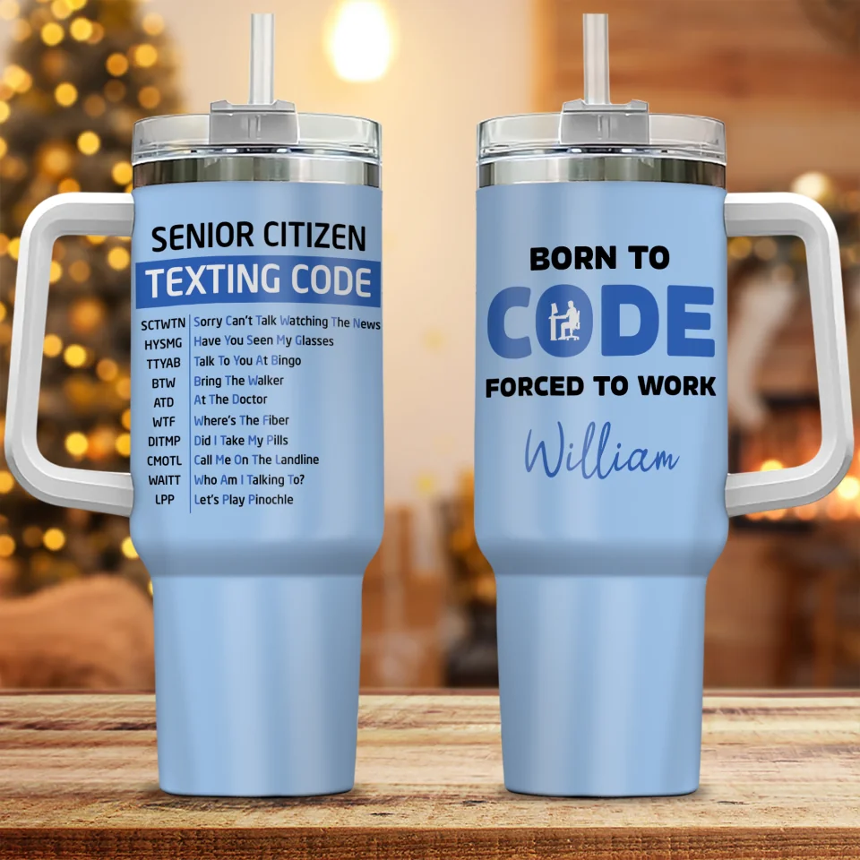 Senior Citizen Texting Code - Born to Code Forced to Work - Funny Blue 40oz Tumbler with Handle - Gift for IT Staff, Coder