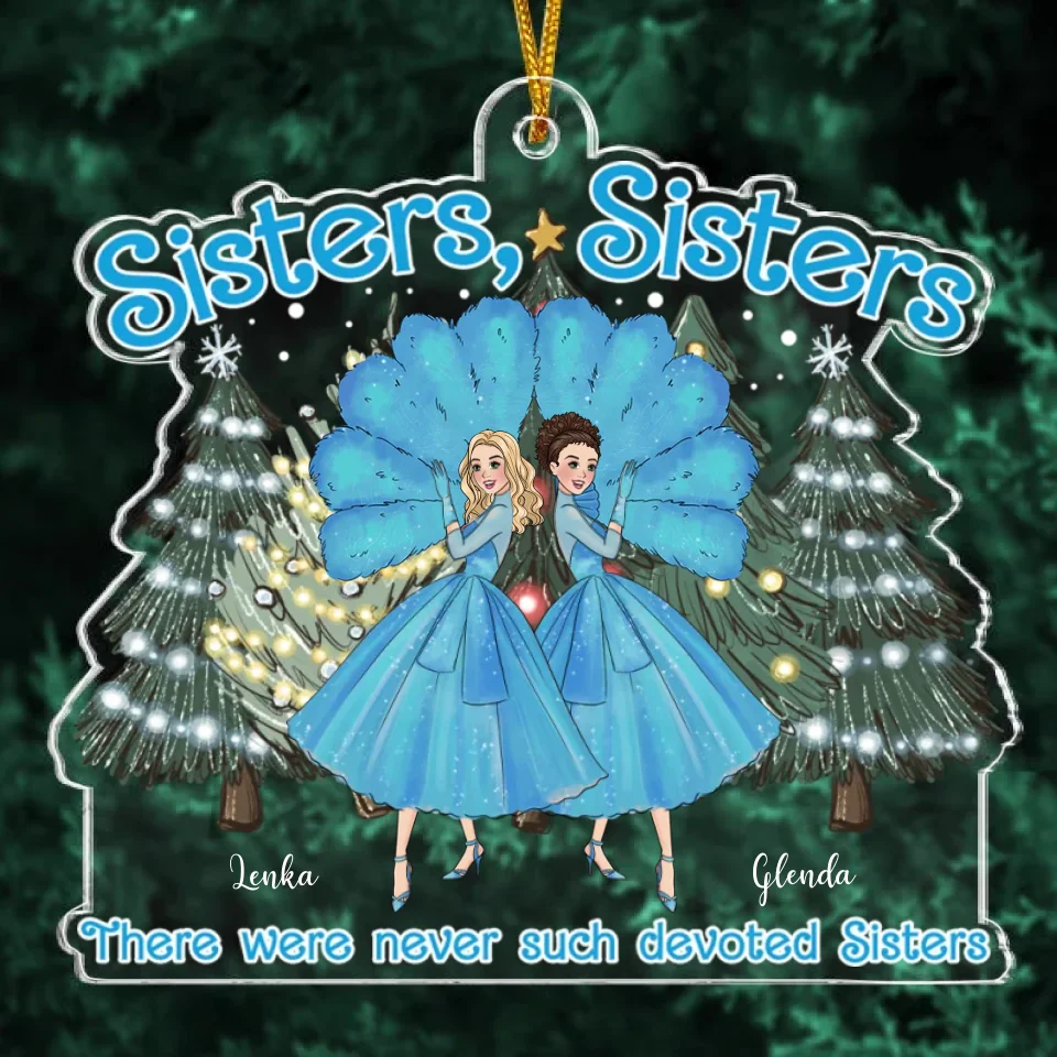 Sister, Sisters There Were Never Such Devoted Sisters  - Personalized Acrylic Ornament - Gift For Friends Sisters Gift For Christmas - Image 2