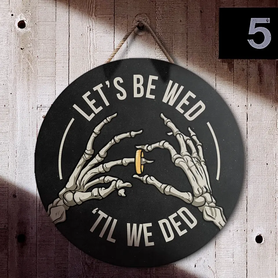 Couple Wooden Sign Skeleton Hand Let's Be Wed Until We Ded, Round Wooden Sign, Gift For Halloween Wedding, Gothic Couple Gifts - Image 2