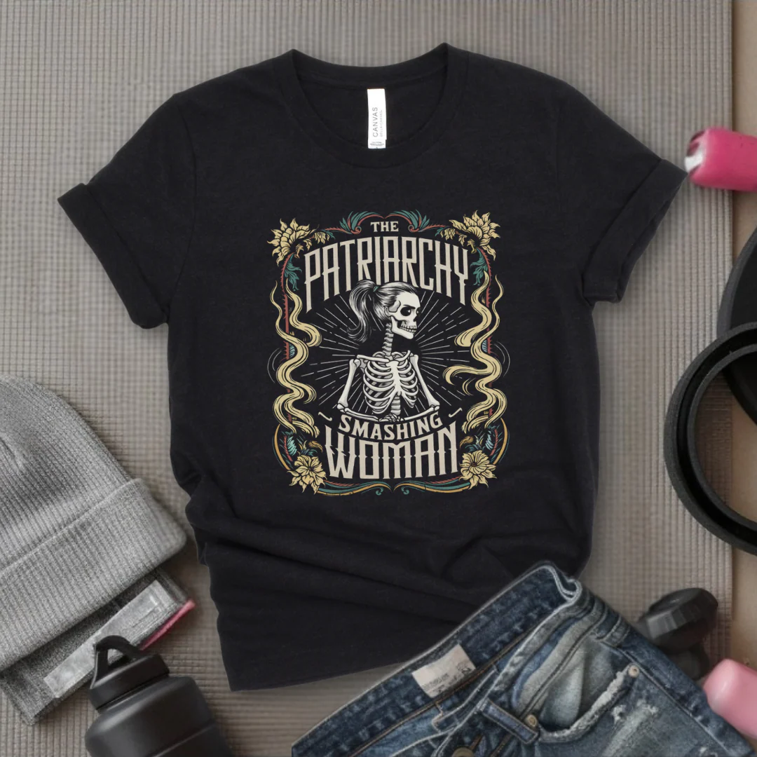Skeleton The Patriarchy Smashing Woman  - Women Empowerment Tshirt - Gift for Strong Women, Feminists - Bella Canvas 3001