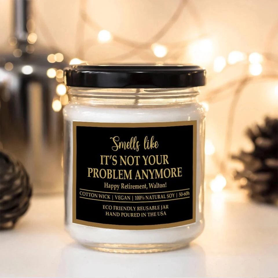 Smells Like It's Not Your Problem Anymore - Personalized Soy Scented Candle - Image 6