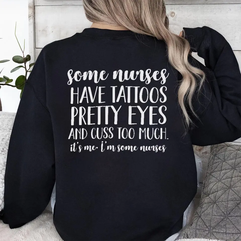 Some Nurses Have Tattoos Pretty Eyes And Cuss Too Much, Standard Crew Sweatshirt, Gift For Nurses | 311IHPLNTS1215 - Image 8