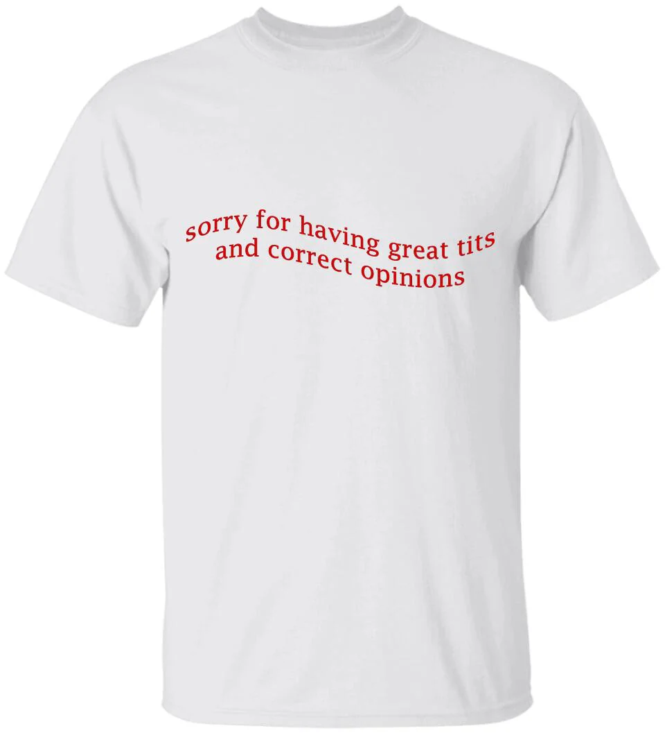 Sorry For Having Great Tits and Correct Opinions - Funny Tshirt Sweater - Best Funny Sorry Gifts For Him Husband - 301IHPVSTS032 - Image 10