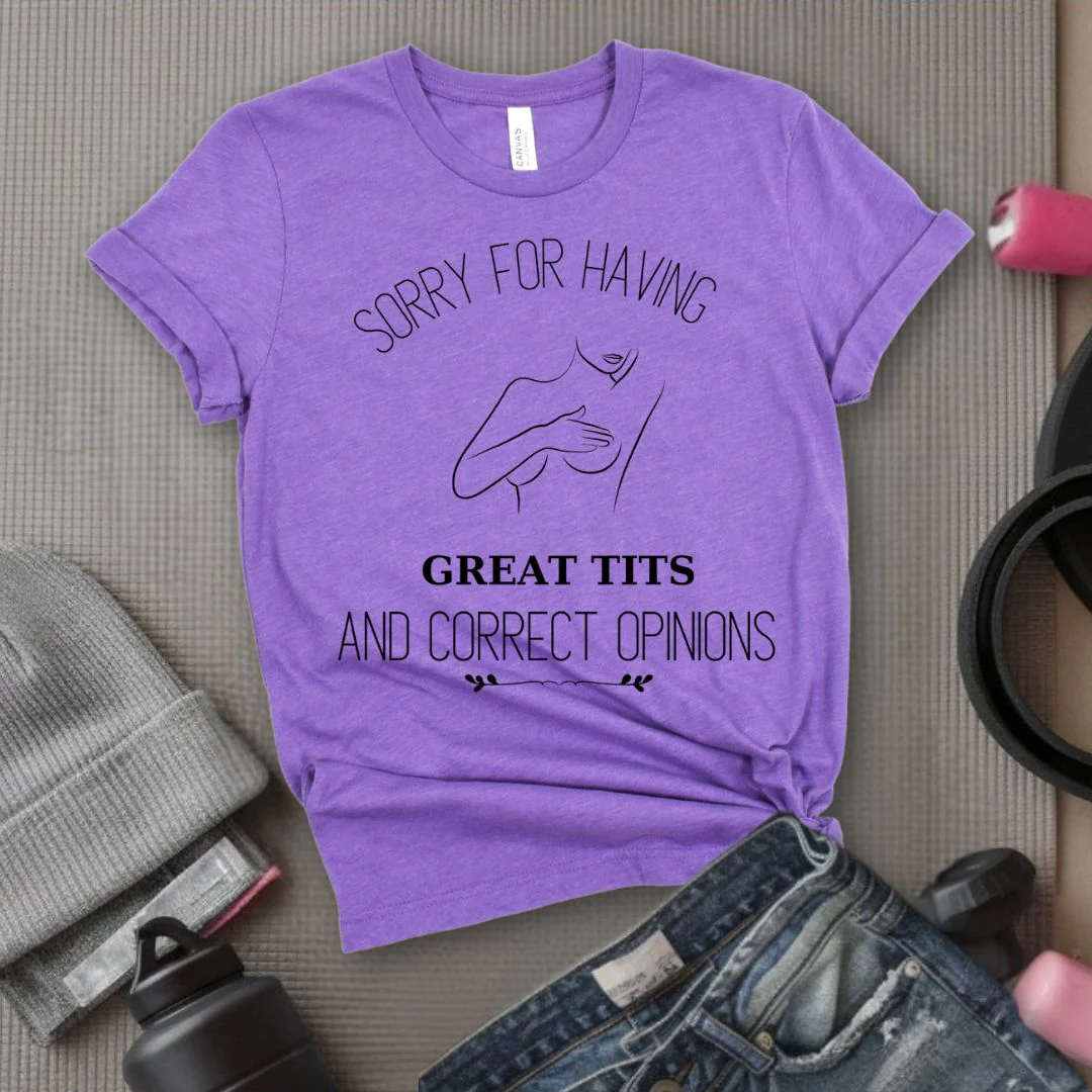 Sorry For Having Great Tits - Feminist T-Shirt - Women Empowerment Tee - Bella Canvas 3001 - Image 6