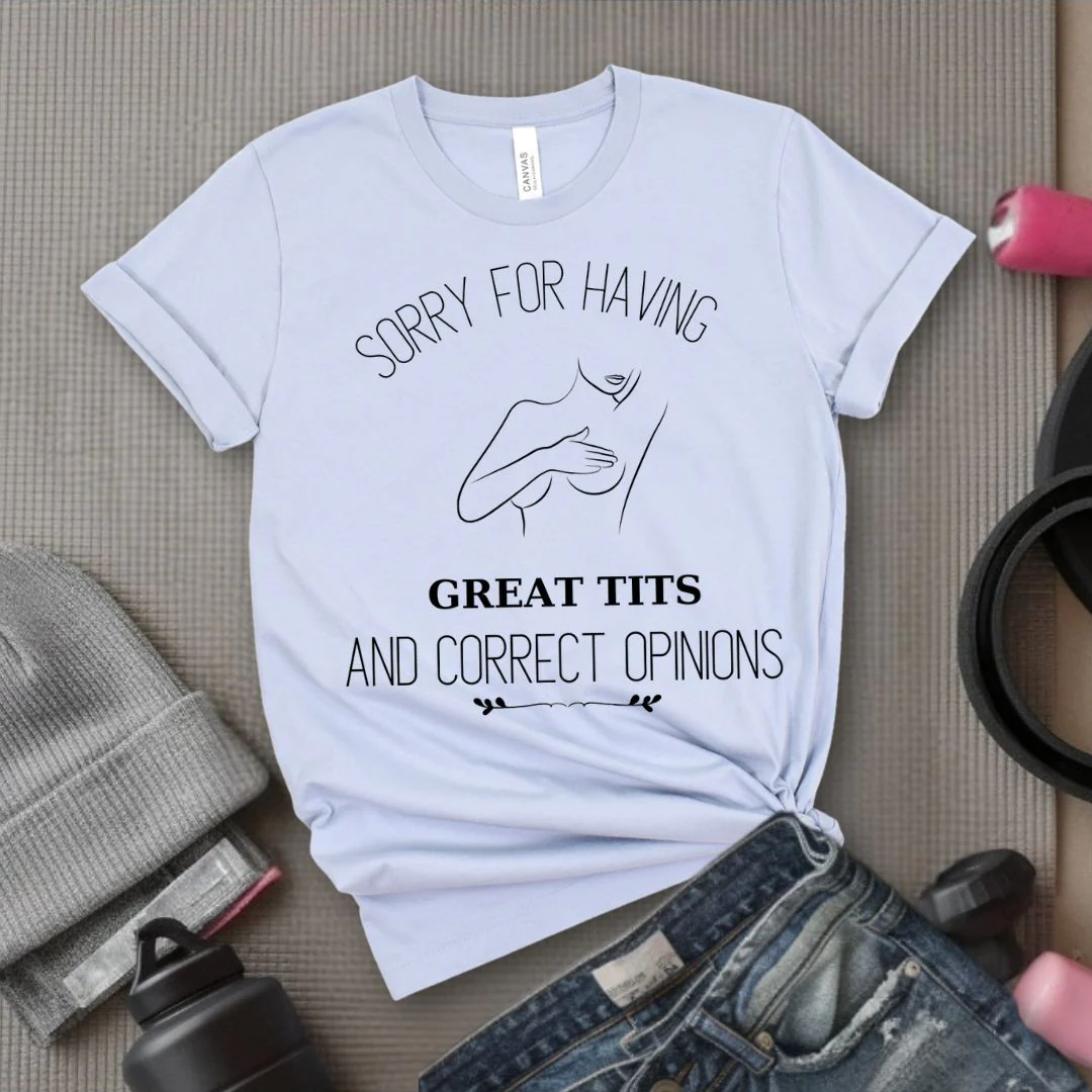 Sorry For Having Great Tits - Feminist T-Shirt - Women Empowerment Tee - Bella Canvas 3001 - Image 7