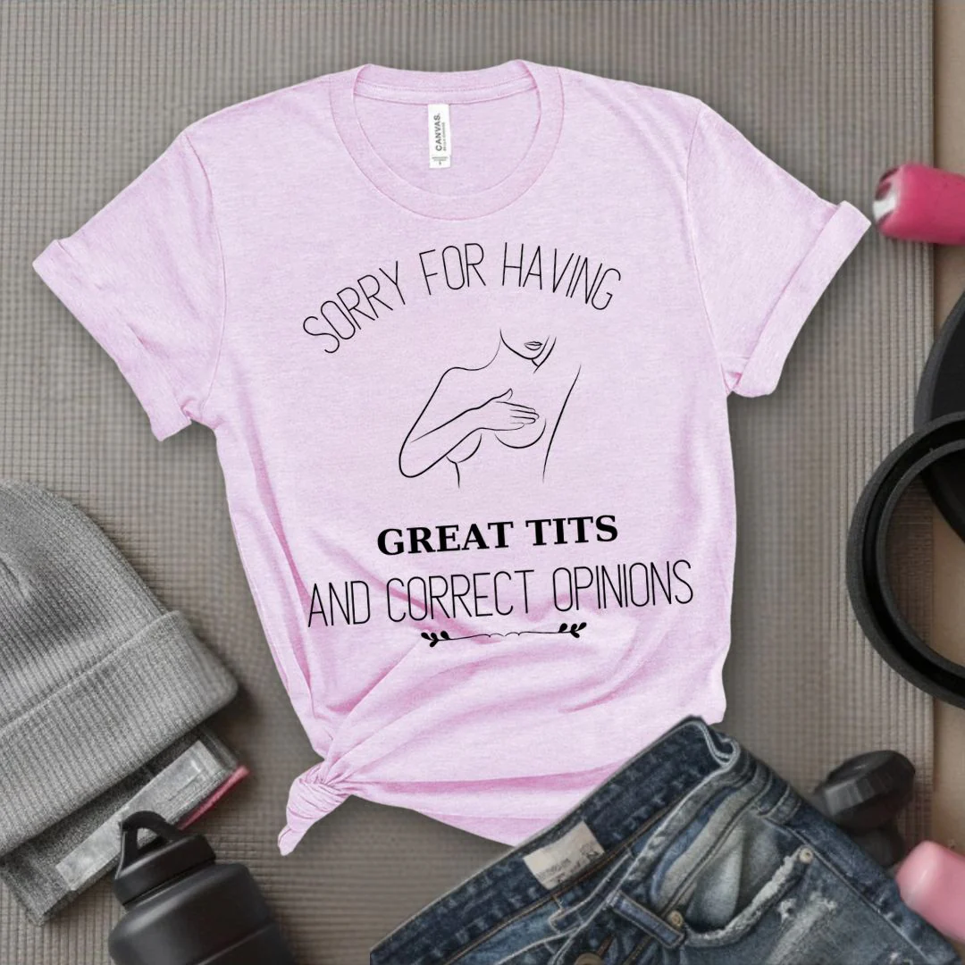 Sorry For Having Great Tits - Feminist T-Shirt - Women Empowerment Tee - Bella Canvas 3001 - Image 8