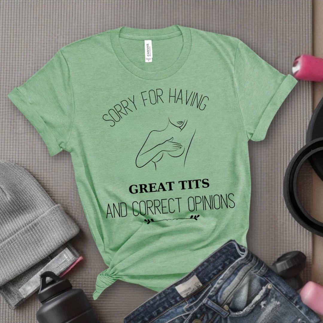 Sorry For Having Great Tits - Feminist T-Shirt - Women Empowerment Tee - Bella Canvas 3001 - Image 9