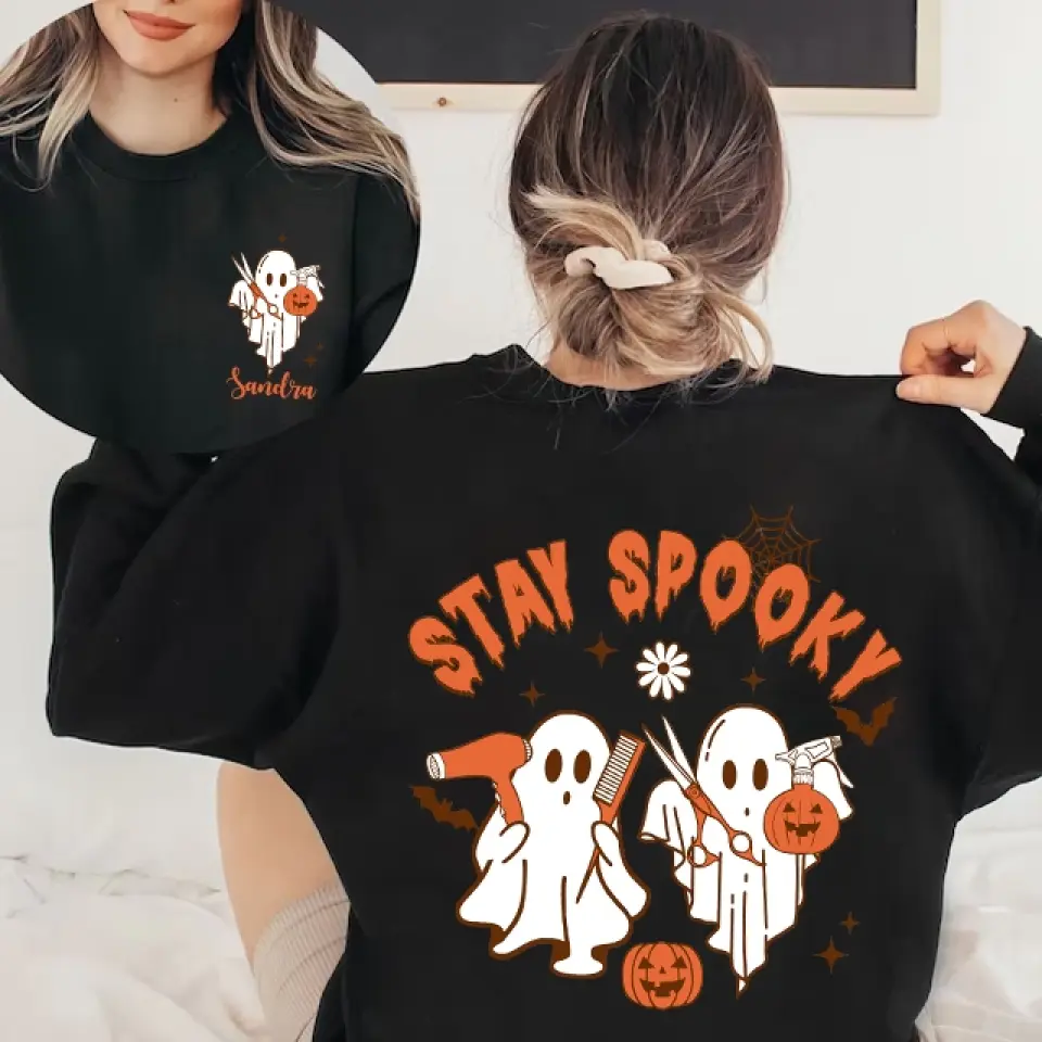 Stay Spooky, Personalized T-Shirt Sweatshirt 2 Sides, Halloween Gift For Hairdresser | 309IHPLNTS315 - Image 5