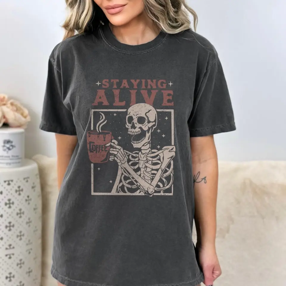 Staying Alive With Coffee Tshirt Sweatshirt Halloween Gift For Her - Image 5