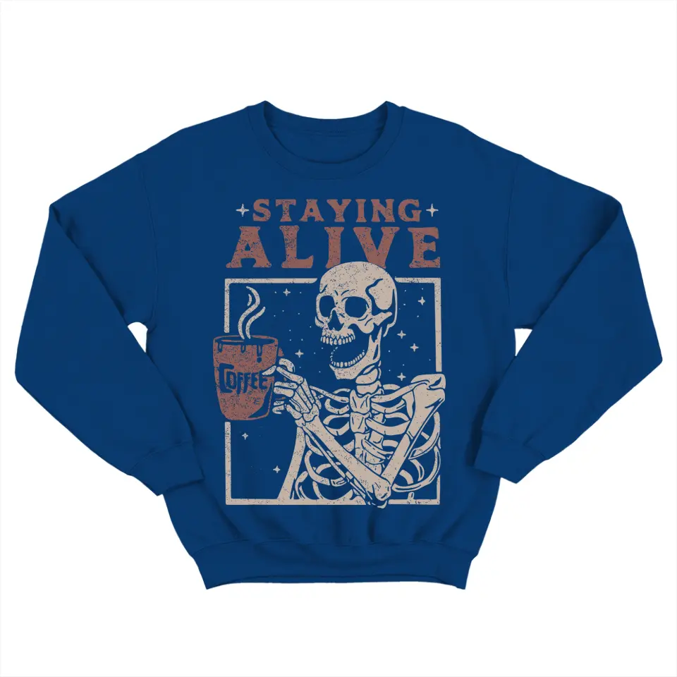 Staying Alive With Coffee Tshirt Sweatshirt Halloween Gift For Her - Image 7
