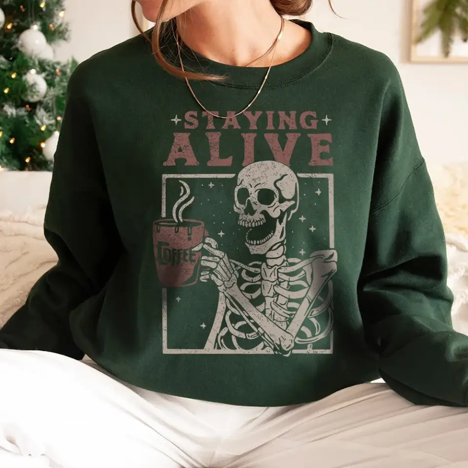 Staying Alive With Coffee Tshirt Sweatshirt Halloween Gift For Her - Image 9