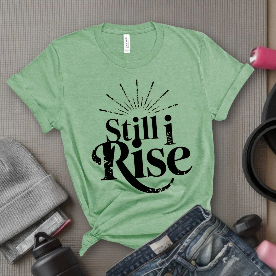 Still I Rise - Feminist T-Shirt - Women Empowerment Tee - Bella Canvas 3001 - Image 11