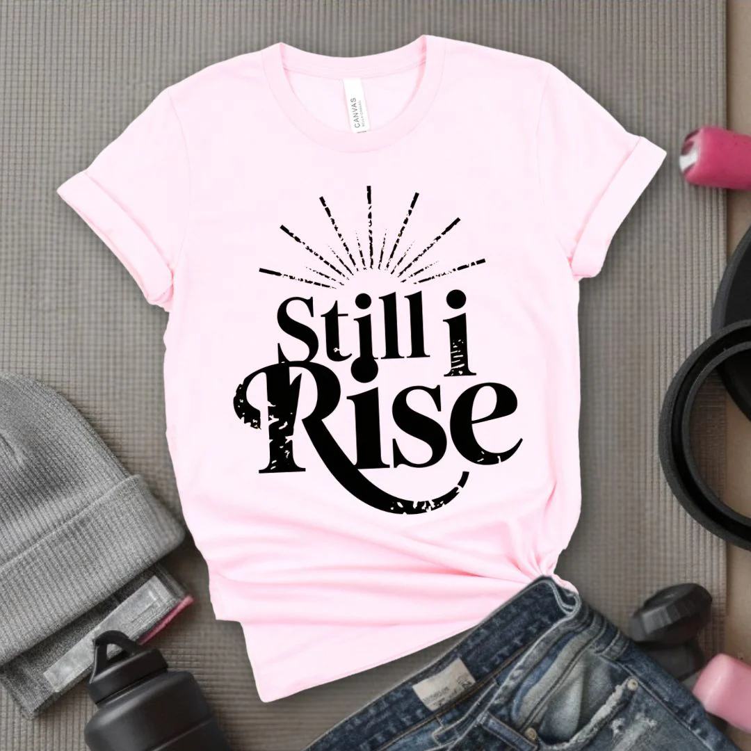 Still I Rise - Feminist T-Shirt - Women Empowerment Tee - Bella Canvas 3001 - Image 12