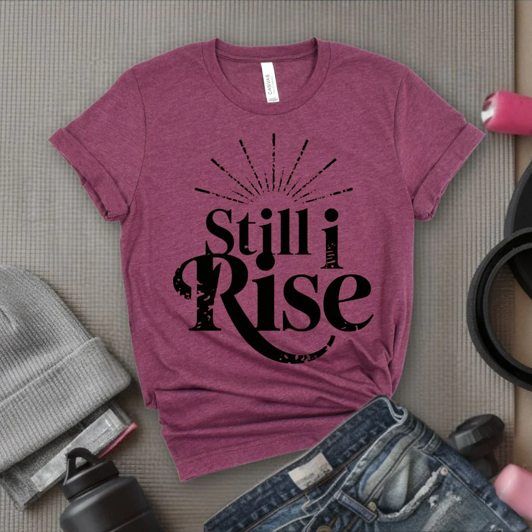 Still I Rise - Feminist T-Shirt - Women Empowerment Tee - Bella Canvas 3001 - Image 4