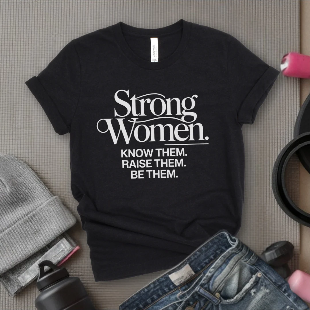 Strong Women Know Them Raise Them Be Them Tshirt - Mother's Day Gifts - Women Empower Feminist Tee - Bella Canvas 3001 - Image 4