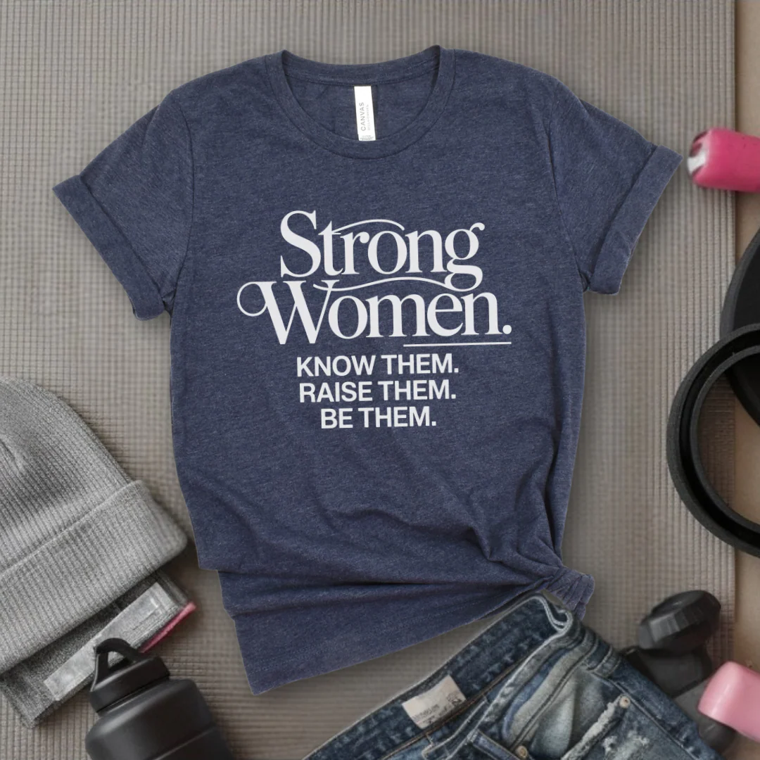 Strong Women Know Them Raise Them Be Them Tshirt - Mother's Day Gifts - Women Empower Feminist Tee - Bella Canvas 3001 - Image 8