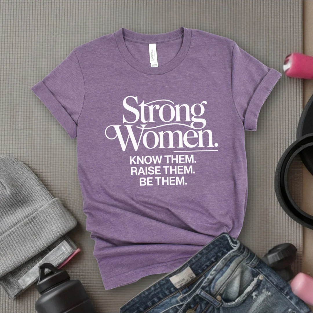 Strong Women Know Them Raise Them Be Them Tshirt - Mother's Day Gifts - Women Empower Feminist Tee - Bella Canvas 3001 - Image 9
