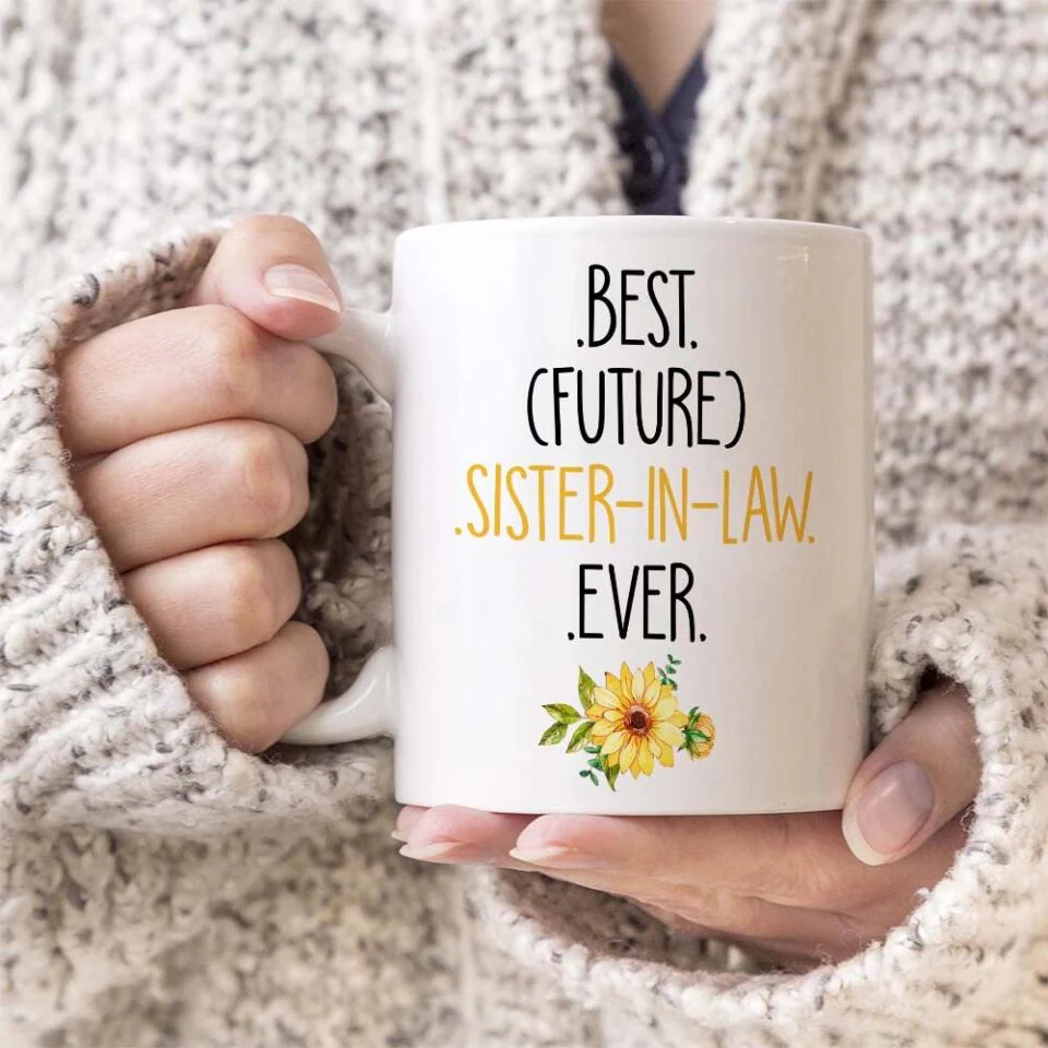 Sunflower Best Sister In Law Ever Custom Mug Wedding Gift For Her - Image 5