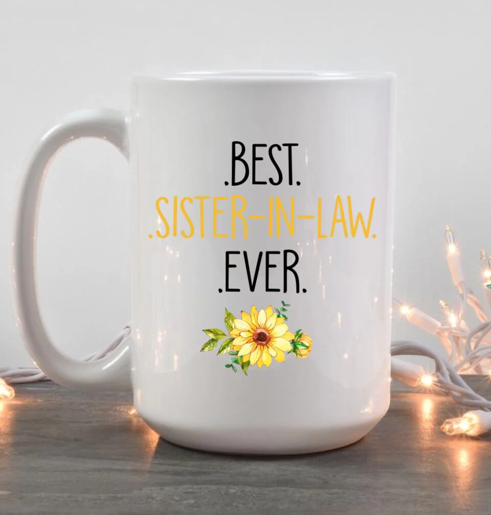 Sunflower Best Sister In Law Ever Custom Mug Wedding Gift For Her - Image 8