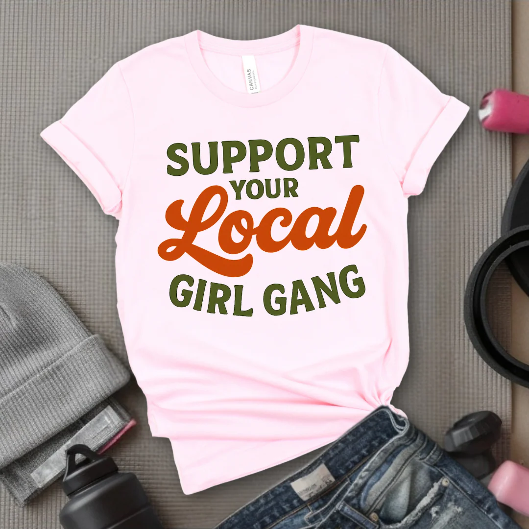 Support Your Local Girl Gang - Women Empowerment Tee - Gift for Her - Bella Canvas 3001 - Image 3