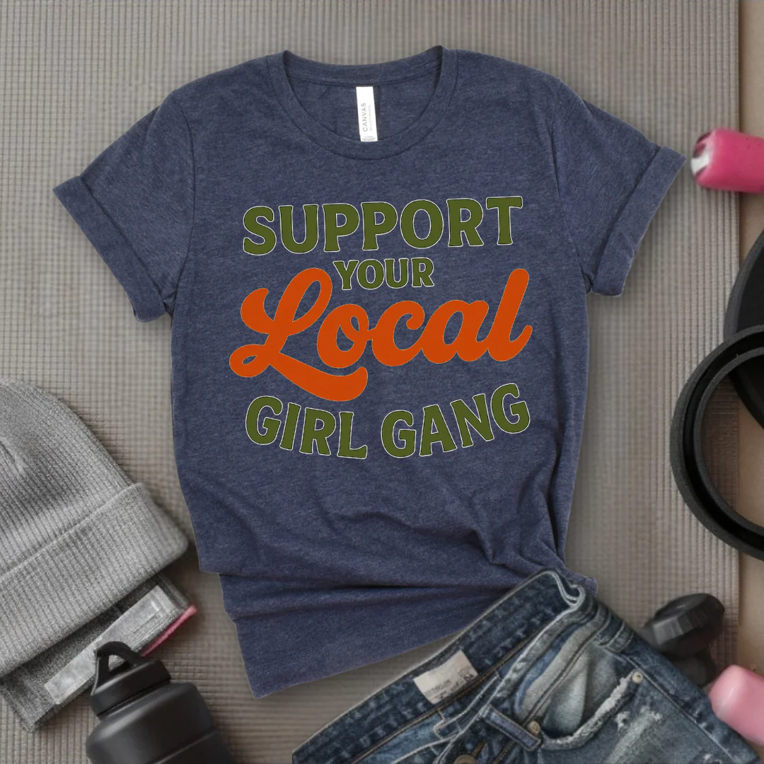 Support Your Local Girl Gang - Women Empowerment Tee - Gift for Her - Bella Canvas 3001 - Image 9