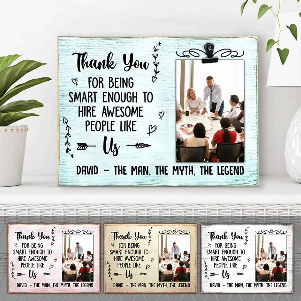 Thank Boss For Being Smart Enough To Hire Us Custom Picture Frames Appreciation Gift - Image 5