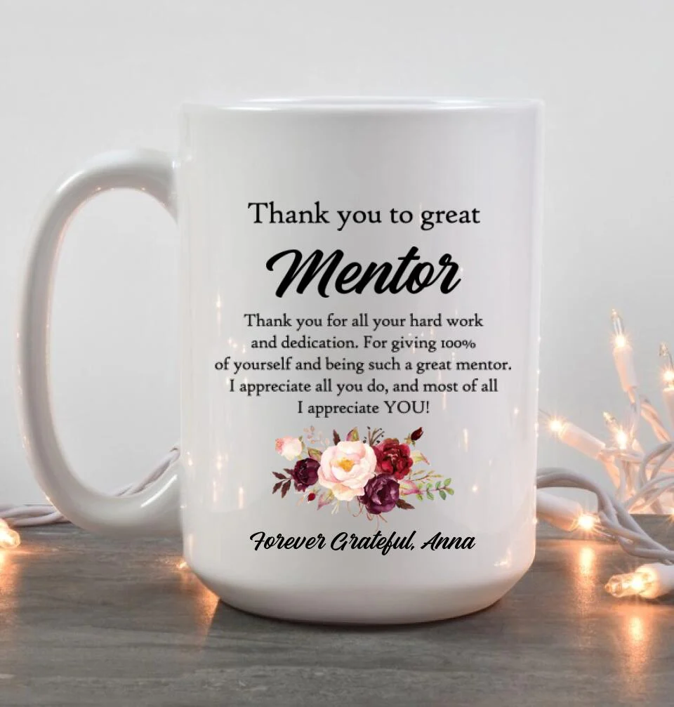 Thank You For All Your Hard Work & Dedication - Personalized White 11oz 15oz Mug - Appreciation Gift For Mentor - Image 7