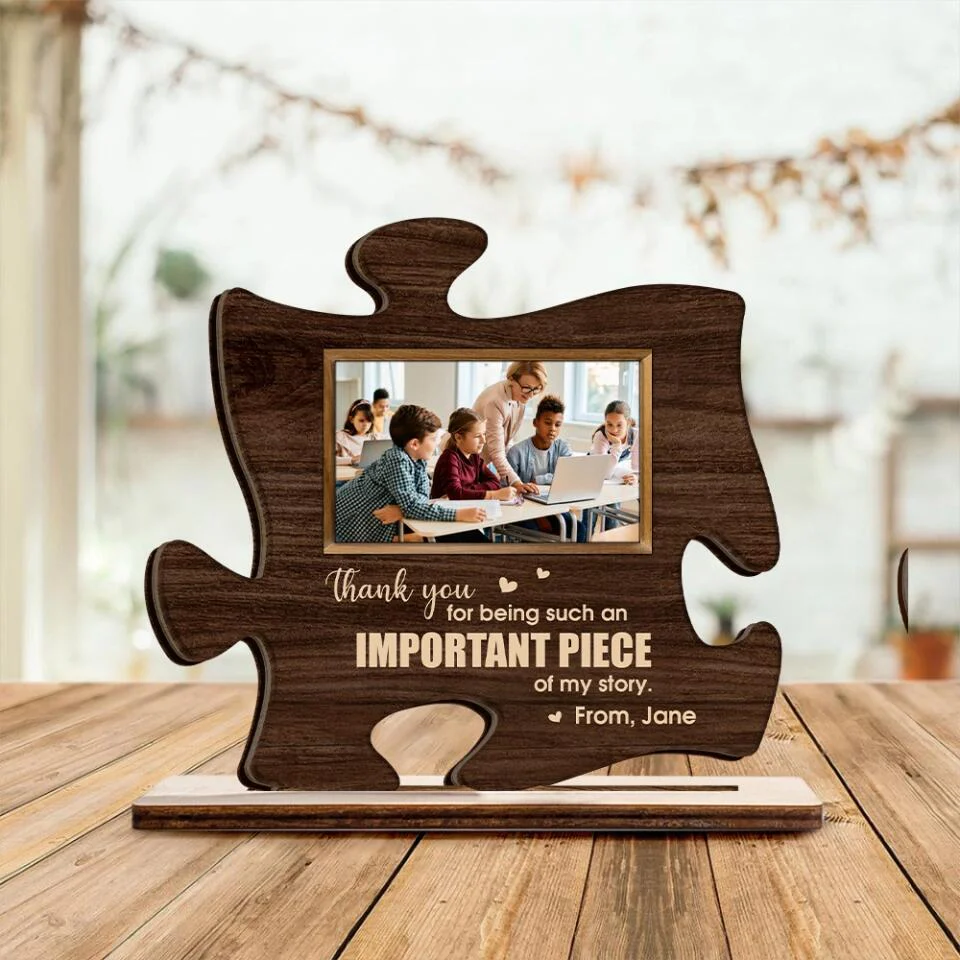 Thank You for Being Such An Important Piece of My Story - Personalized Name & Photo - Wooden Plaque - Birthday Gift / Appreciation Gift for Teacher Principal Coworker Boss Baby Shower Hostess - 301ICNNPWP0018 - Image 4