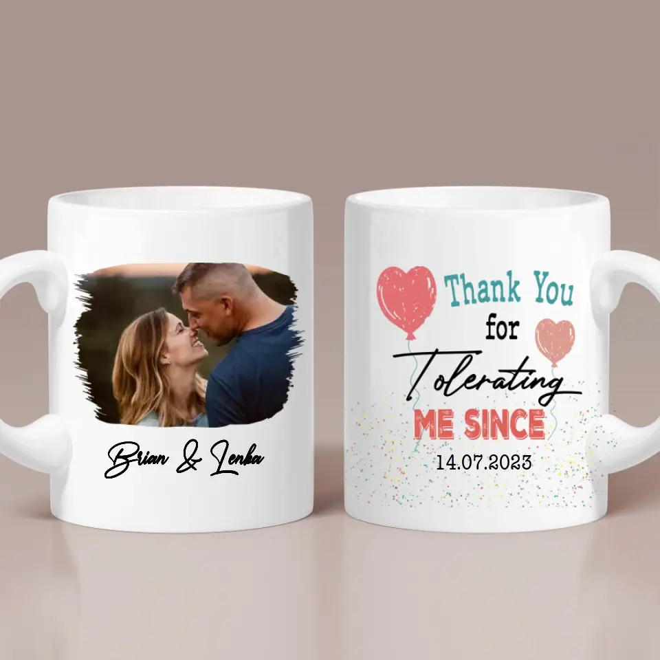 Thank You For Tolerating Me Since There Personalized Photo Mug