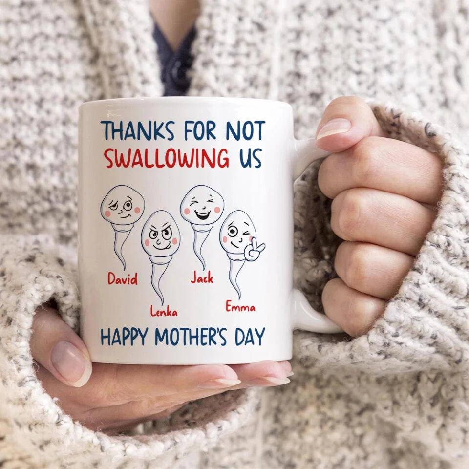 Thanks For Not Swallowing Us Happy Mother's Day - Personalized White Mug - Funny Gift For Mother - Image 2