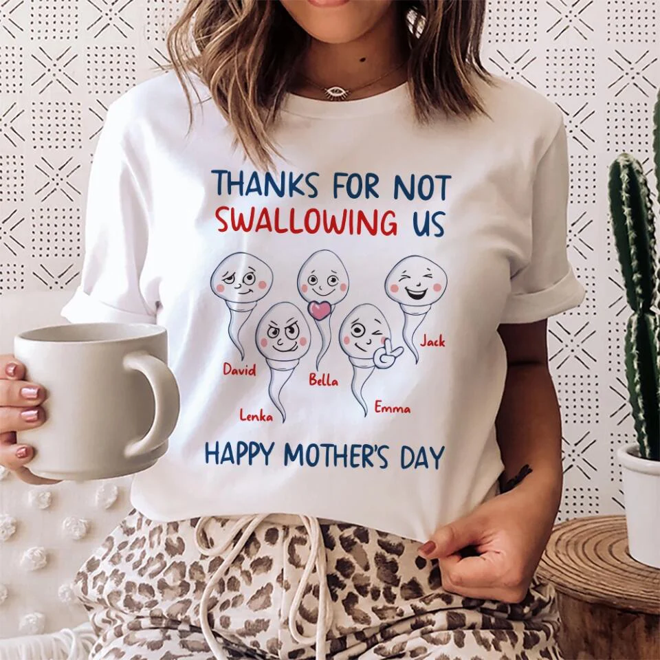 Thanks For Not Swallowing Us Happy Mother's Day - Personalized T-shirt - Funny Gift for Mom on Mother's Day - Image 3