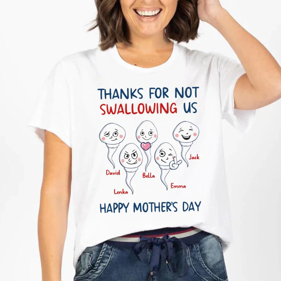 Thanks For Not Swallowing Us Happy Mother's Day - Personalized T-shirt - Funny Gift for Mom on Mother's Day - Image 4